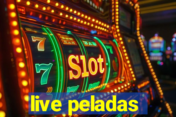 live peladas